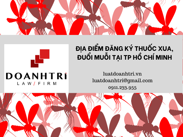 ĐỊA ĐIỂM ĐĂNG KÝ THUỐC XUA, ĐUỔI MUỖI TẠI TP HỒ CHÍ MINH