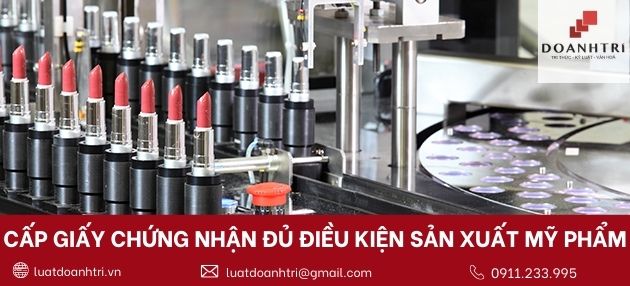 CẤP GIẤY CHỨNG NHẬN ĐỦ ĐIỀU KIỆN SẢN XUẤT MỸ PHẨM