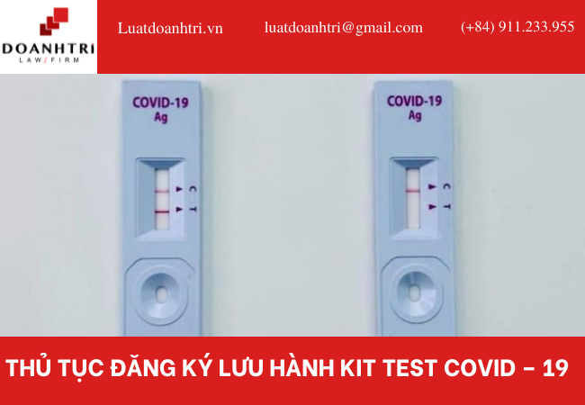 THỦ TỤC ĐĂNG KÝ LƯU HÀNH KIT TEST COVID – 19