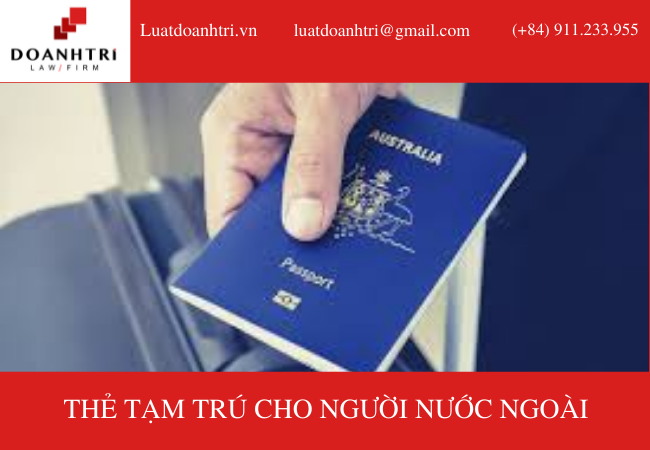 THẺ TẠM TRÚ CHO NGƯỜI NƯỚC NGOÀI