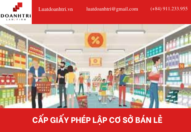 CẤP GIẤY PHÉP LẬP CƠ SỞ BÁN LẺ