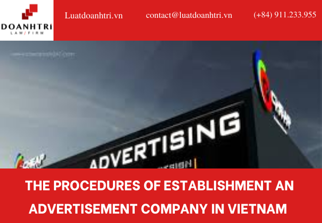 THE PROCEDURES OF ESTABLISHMENT AN ADVERTISEMENT COMPANY IN VIETNAM 