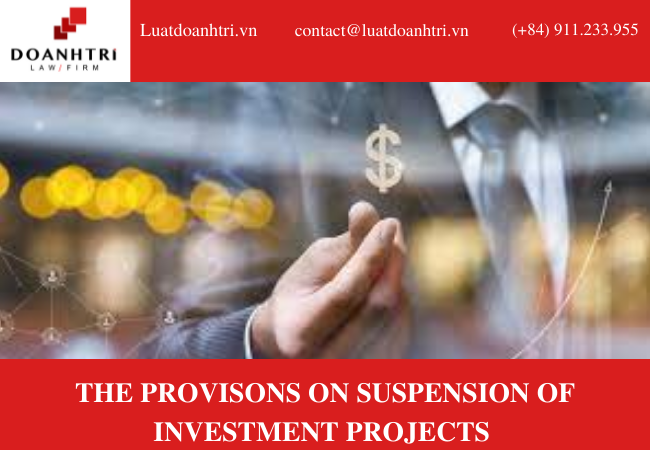 THE PROVISONS ON SUSPENSION OF INVESTMENT PROJECTS 