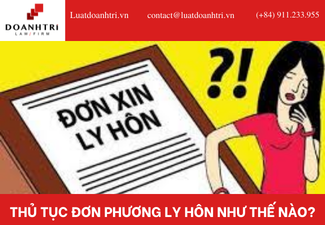 THỦ TỤC ĐƠN PHƯƠNG LY HÔN NHƯ THẾ NÀO?