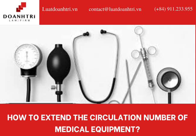 HOW TO EXTEND THE CIRCULATION NUMBER OF MEDICAL EQUIPMENT?