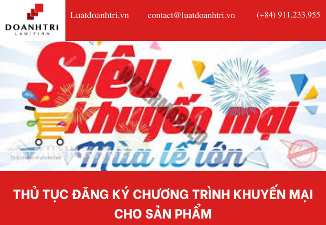 THỦ TỤC ĐĂNG KÝ CHƯƠNG TRÌNH KHUYẾN MẠI CHO SẢN PHẨM