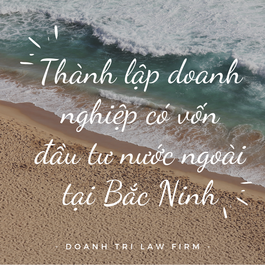 Thành lập doanh nghiệp có vốn đầu tư nước ngoài tại Bắc Ninh