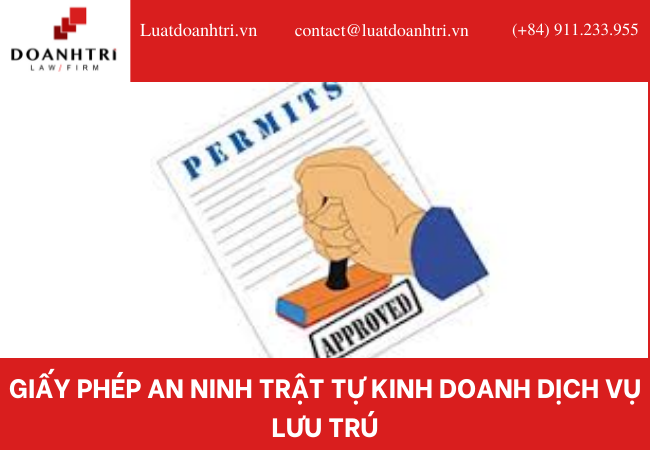 GIẤY PHÉP AN NINH TRẬT TỰ KINH DOANH DỊCH VỤ LƯU TRÚ