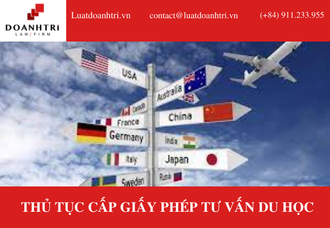 THỦ TỤC CẤP GIẤY PHÉP TƯ VẤN DU HỌC