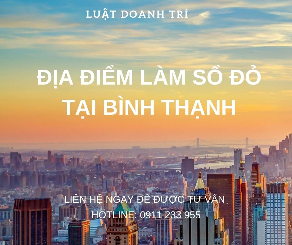 ĐỊA ĐIỂM LÀM SỔ ĐỎ TẠI BÌNH THẠNH