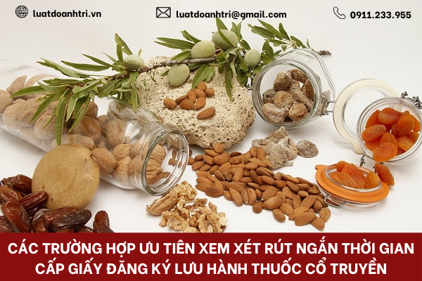 CÁC TRƯỜNG HỢP ƯU TIÊN XEM XÉT RÚT NGẮN THỜI GIAN CẤP GIẤY ĐĂNG KÝ LƯU HÀNH THUỐC CỔ TRUYỀN