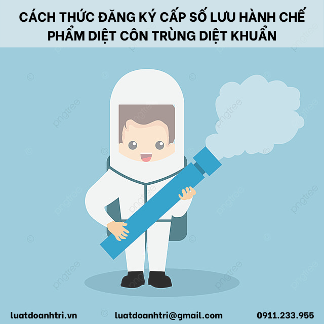 CÁCH THỨC ĐĂNG KÝ CẤP SỐ LƯU HÀNH CHẾ PHẨM DIỆT CÔN TRÙNG DIỆT KHUẨN