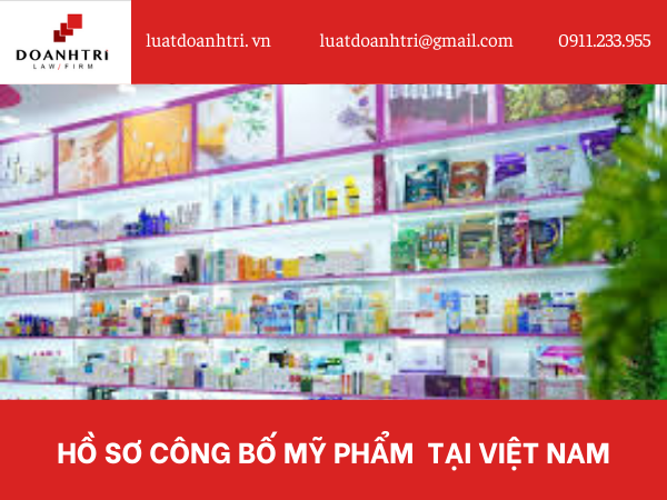 HỒ SƠ CÔNG BỐ MỸ PHẨM TẠI VIỆT NAM