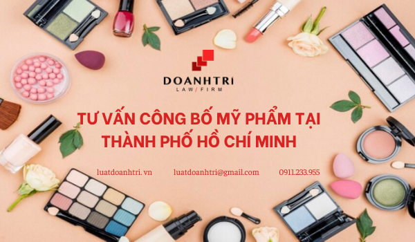 TƯ VẤN CÔNG BỐ MỸ PHẨM TẠI THÀNH PHỐ HỒ CHÍ MINH