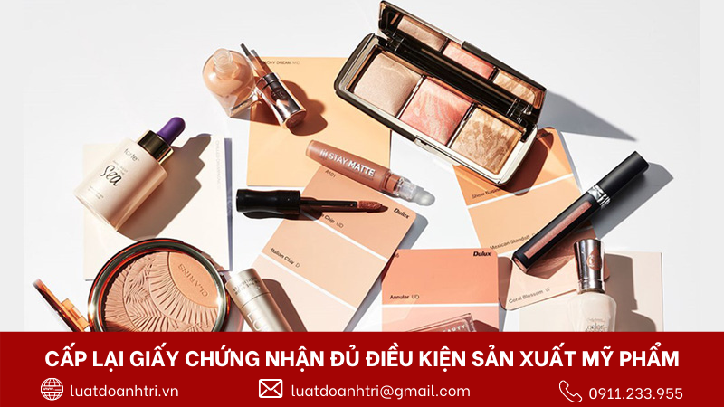 CẤP LẠI GIẤY CHỨNG NHẬN ĐỦ ĐIỀU KIỆN SẢN XUẤT MỸ PHẨM