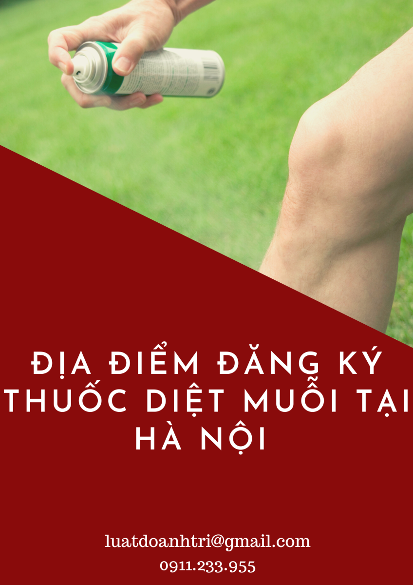 ĐỊA ĐIỂM ĐĂNG KÝ THUỐC DIỆT MUỖI TẠI HÀ NỘI 