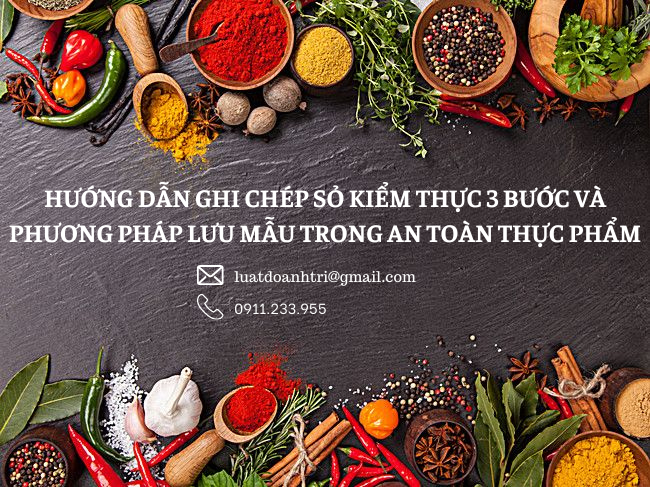 HƯỚNG DẪN GHI CHÉP SỎ KIỂM THỰC 3 BƯỚC VÀ PHƯƠNG PHÁP LƯU MẪU TRONG AN TOÀN THỰC PHẨM