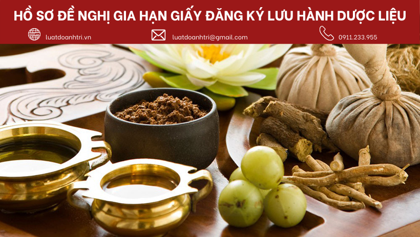 HỒ SƠ ĐỀ NGHỊ GIA HẠN GIẤY ĐĂNG KÝ LƯU HÀNH DƯỢC LIỆU