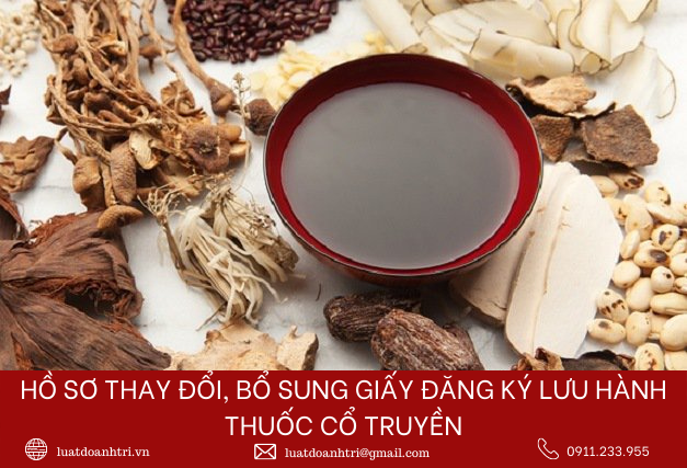 HỒ SƠ THAY ĐỔI, BỔ SUNG GIẤY ĐĂNG KÝ LƯU HÀNH THUỐC CỔ TRUYỀN