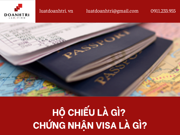 HỘ CHIẾU LÀ GÌ? CHỨNG NHẬN VISA LÀ GÌ?