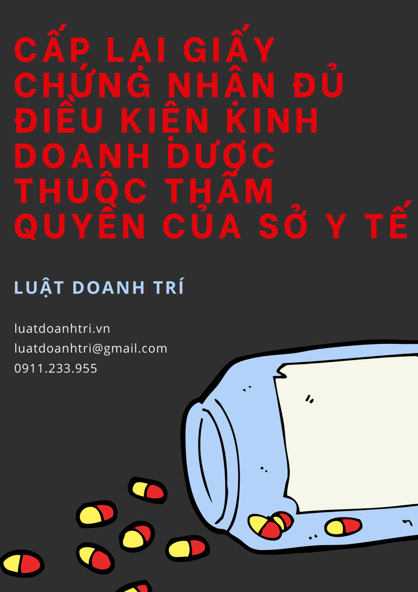 THỦ TỤC CẤP LẠI GIẤY CHỨNG NHẬN ĐỦ ĐIỀU KIỆN KINH DOANH DƯỢC THUỘC THẨM QUYỀN CỦA SỞ Y TẾ (