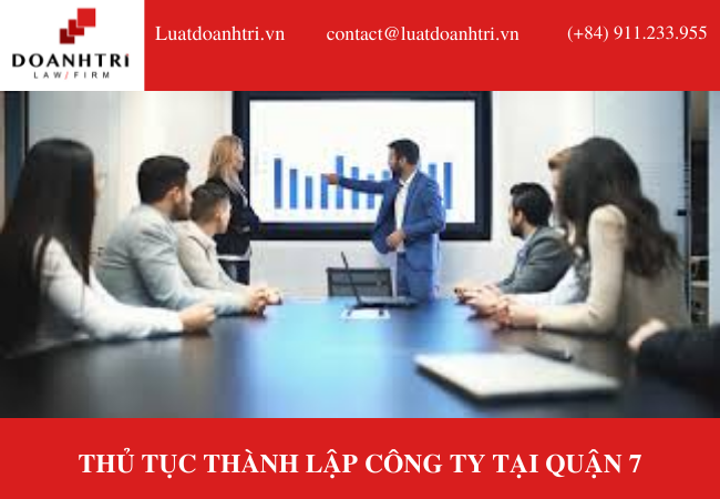 THỦ TỤC THÀNH LẬP CÔNG TY TẠI QUẬN 7