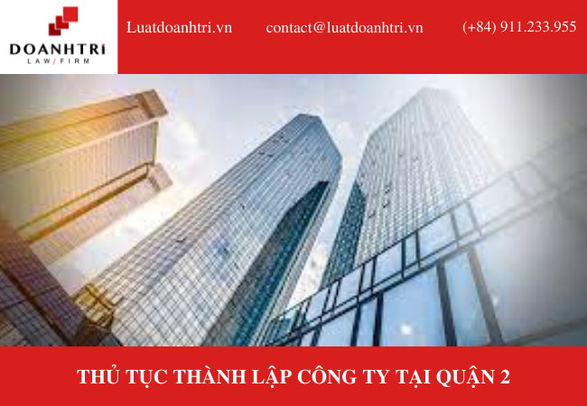 THỦ TỤC THÀNH LẬP CÔNG TY TẠI QUẬN 2