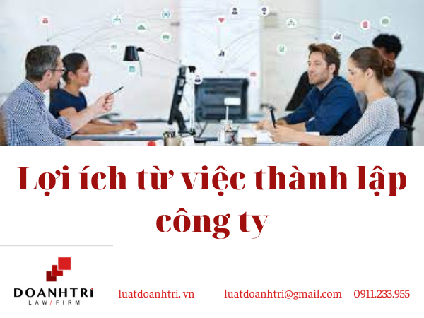 LỢI ÍCH TỪ VIỆC THÀNH LẬP CÔNG TY?