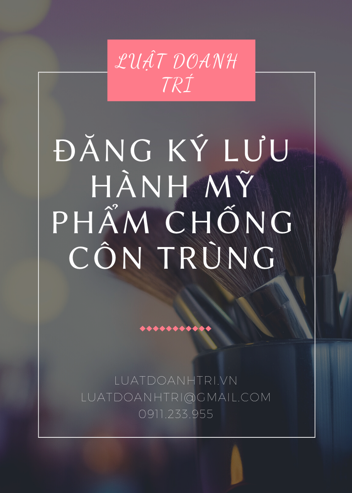 ĐĂNG KÝ LƯU HÀNH MỸ PHẨM CHỐNG CÔN TRÙNG