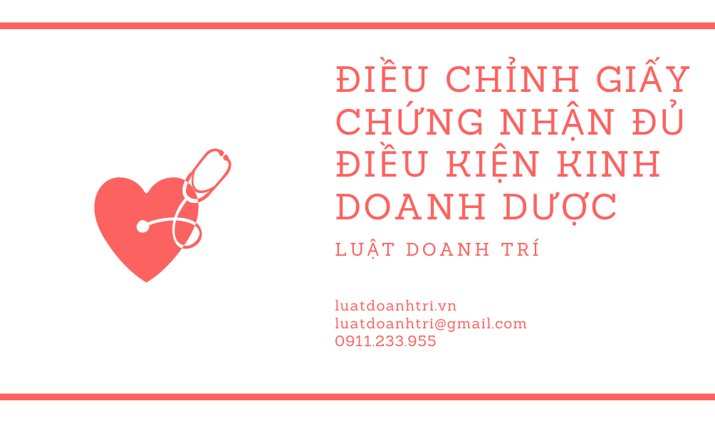 ĐIỀU CHỈNH GIẤY CHỨNG NHẬN ĐỦ ĐIỀU KIỆN KINH DOANH DƯỢC