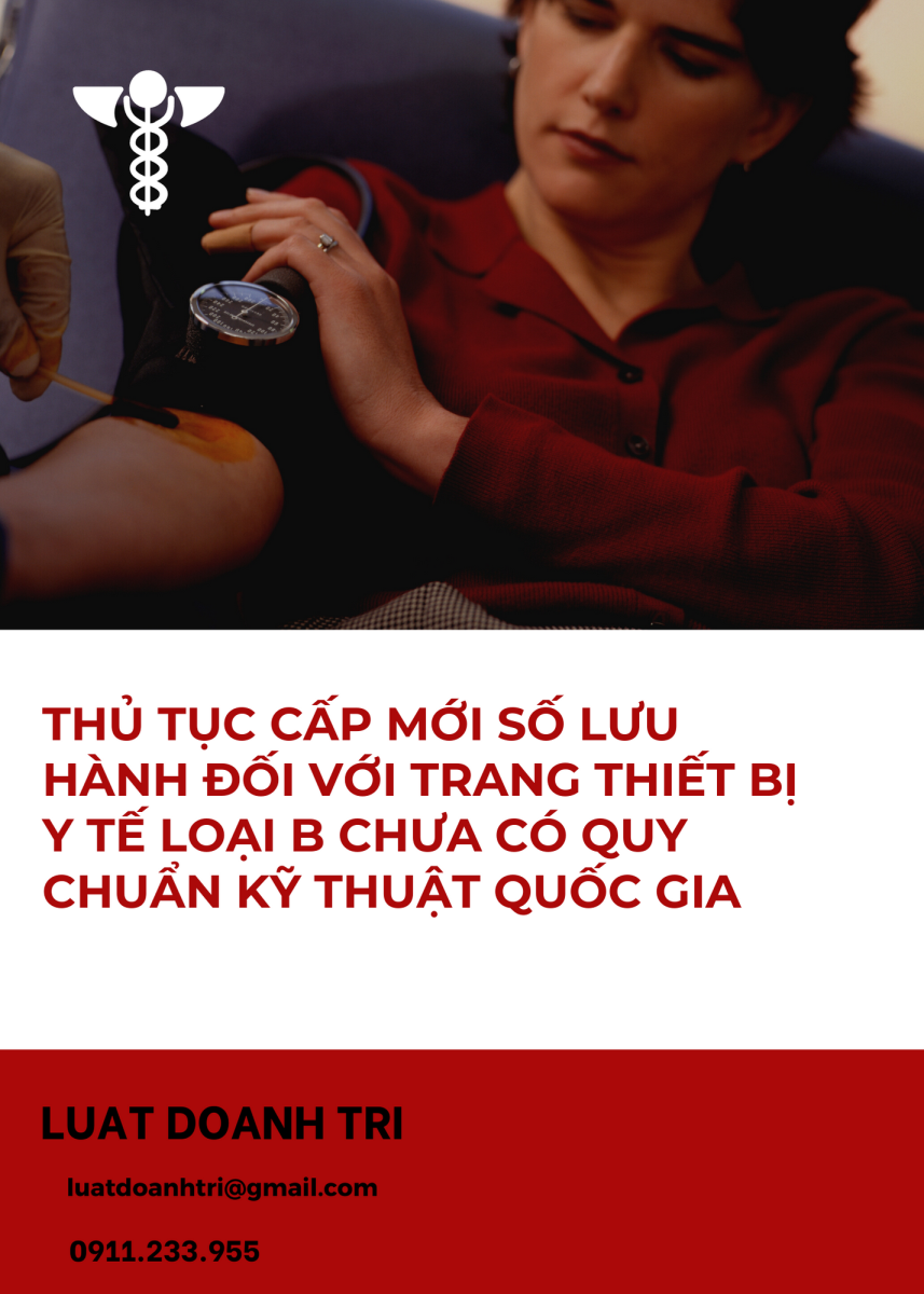 THỦ TỤC CẤP MỚI SỐ LƯU HÀNH ĐỐI VỚI TRANG THIẾT BỊ Y TẾ LOẠI B CHƯA CÓ QUY CHUẨN KỸ THUẬT QUỐC GIA