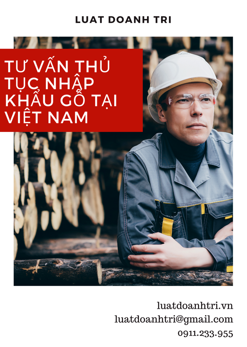 TƯ VẤN THỦ TỤC NHẬP KHẨU GỖ TẠI VIỆT NAM