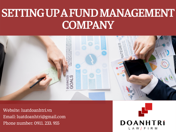 SETTING UP A FUND MANAGEMENT COMPANY IN VIETNAM