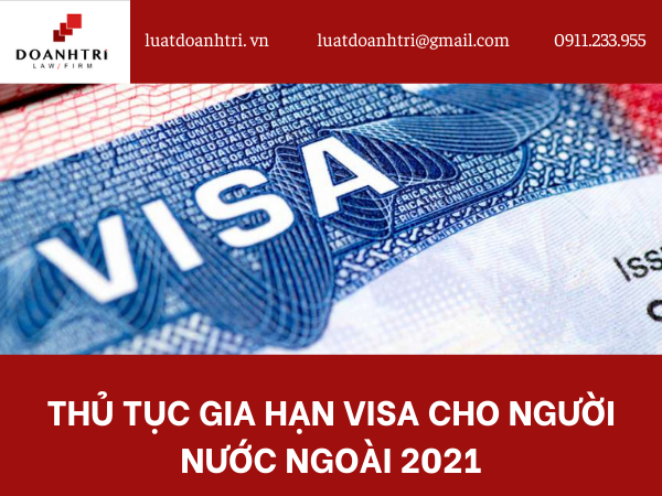 THỦ TỤC GIA HẠN VISA CHO NGƯỜI NƯỚC NGOÀI 2021