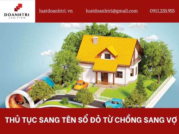 THỦ TỤC SANG TÊN SỔ ĐỎ TỪ CHỒNG SANG VỢ 