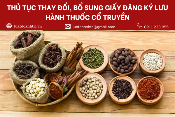 THỦ TỤC THAY ĐỔI, BỔ SUNG GIẤY ĐĂNG KÝ LƯU HÀNH THUỐC CỔ TRUYỀN