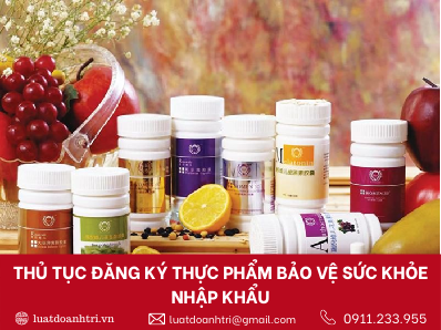 Thủ tục đăng ký thực phẩm bảo vệ sức khỏe nhập khẩu