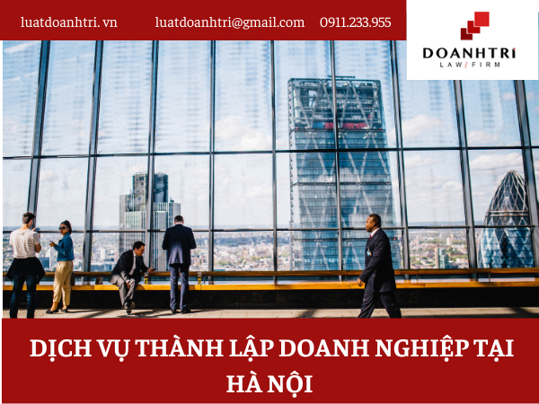 DỊCH VỤ THÀNH LẬP DOANH NGHIỆP TẠI HÀ NỘI