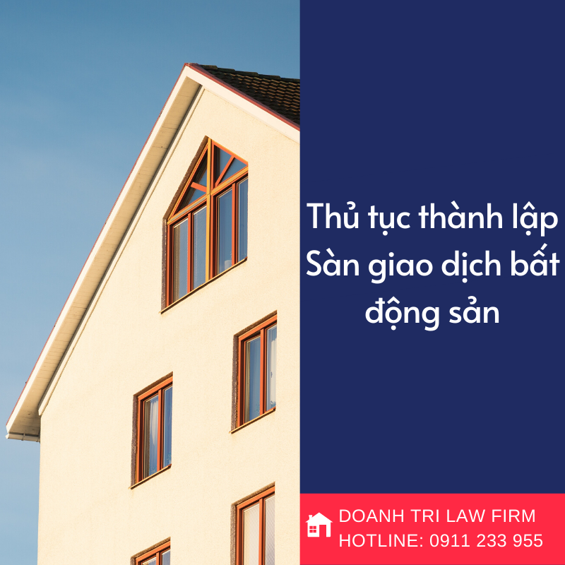 Thủ tục thành lập Sàn giao dịch bất động sản