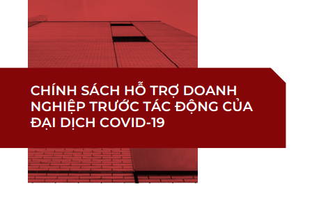 10 CHÍNH SÁCH NỔI BẬT CỦA CHÍNH PHỦ VIỆT NAM NHẰM HỖ TRỢ DOANH NGHIỆP VÀ NHÀ ĐẦU TƯ SAU DỊCH COVID -19