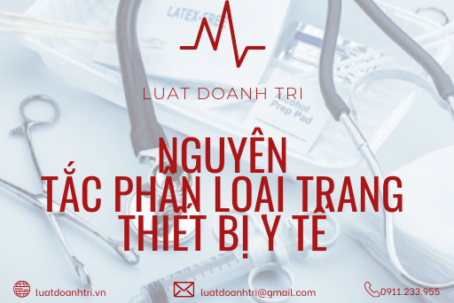 NGUYÊN TẮC PHÂN LOẠI TRANG THIẾT BỊ Y TẾ THEO QUY ĐỊNH MỚI