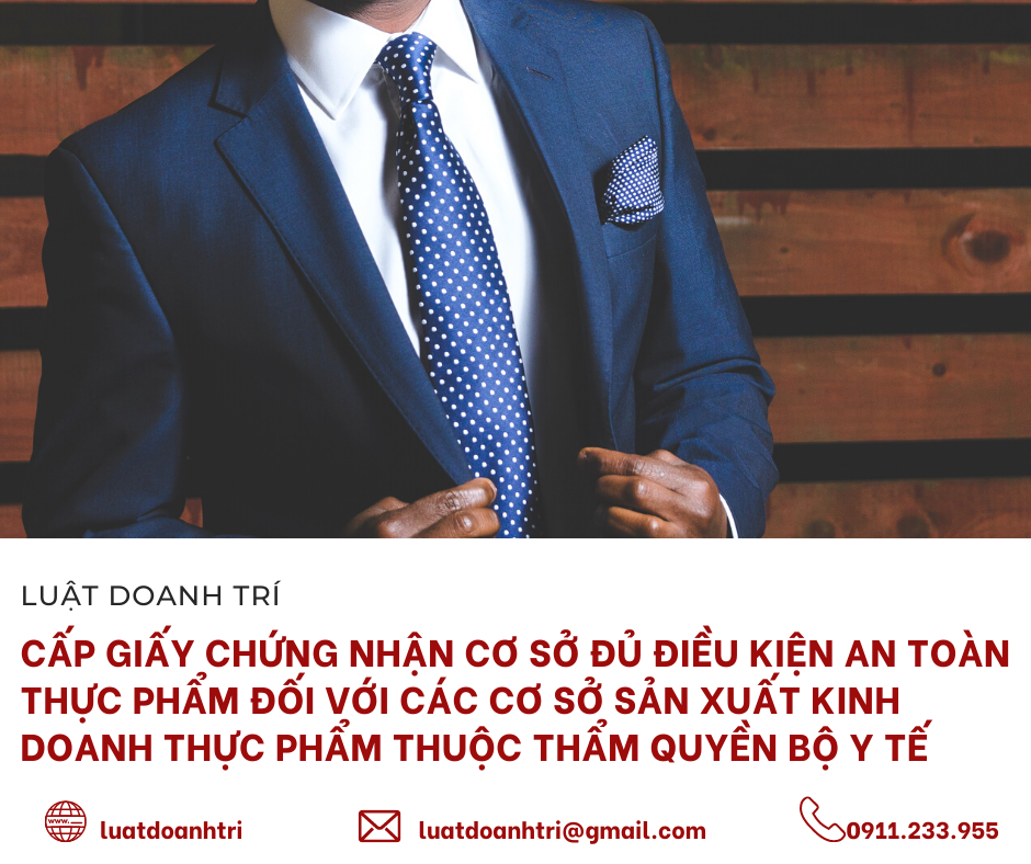 CẤP GIẤY CHỨNG NHẬN CƠ SỞ ĐỦ ĐIỀU KIỆN AN TOÀN THỰC PHẨM ĐỐI VỚI CÁC CƠ SỞ SẢN XUẤT KINH DOANH THỰC PHẨM THUỘC THẨM QUYỀN BỘ Y TẾ