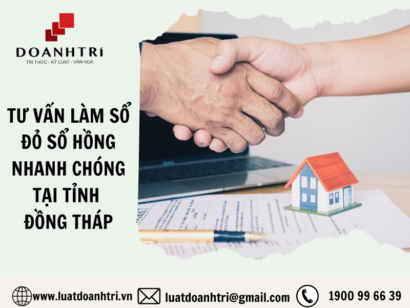 Tư vấn làm sổ đỏ sổ hồng nhanh chóng tại tỉnh Đồng Tháp