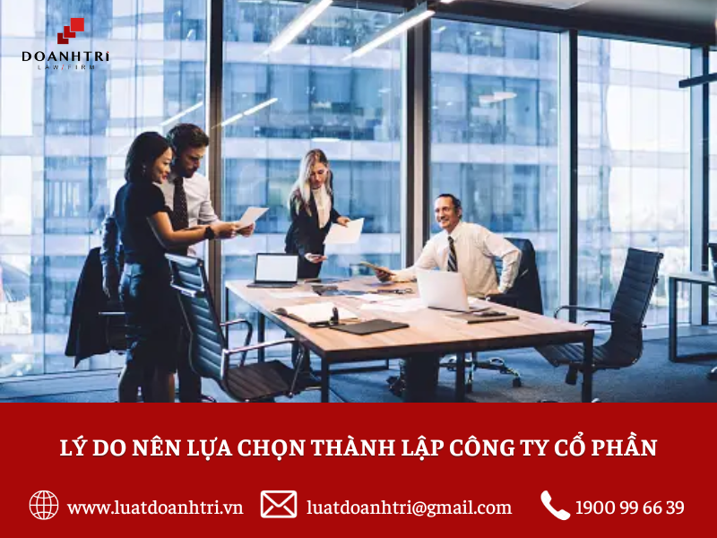 Lý do nên lựa chọn thành lập công ty cổ phần