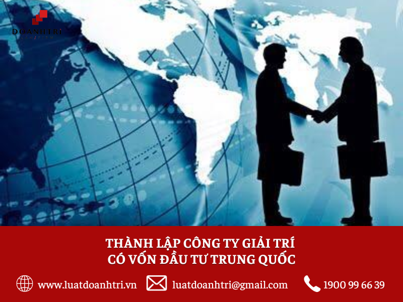 Thành lập công ty giải trí có vốn đầu tư Trung Quốc