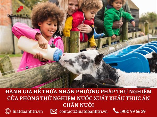 ĐÁNH GIÁ ĐỂ THỪA NHẬN PHƯƠNG PHÁP THỬ NGHIỆM CỦA PHÒNG THỬ NGHIỆM NƯỚC XUẤT KHẨU THỨC ĂN CHĂN NUÔI