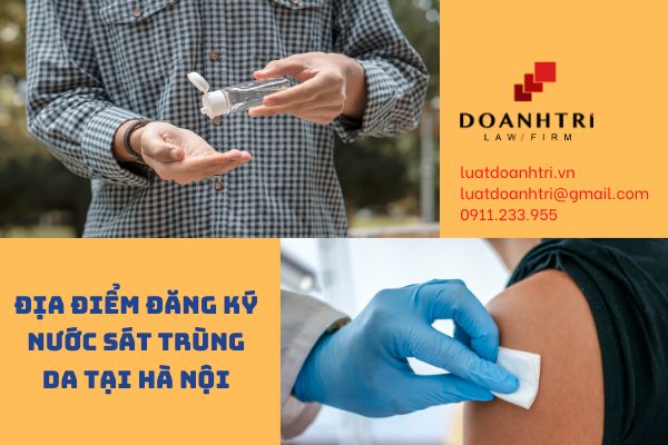 ĐỊA ĐIỂM ĐĂNG KÝ THUỐC SÁT TRÙNG DA TẠI HÀ NỘI