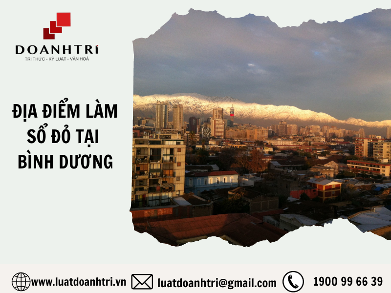 Địa điểm làm sổ đỏ tại Bình Dương