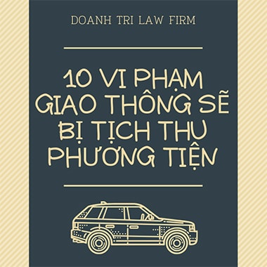 10 vi phạm bị tịch thu phương tiện giao thông