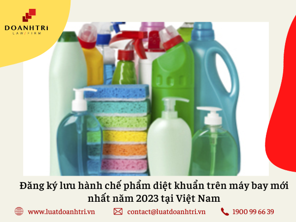 đăng ký lưu hành chế phẩm diệt khuẩn trên máy bay mới nhất năm 2023 tại Việt Nam